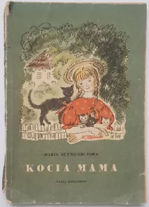 Polish book KOCIA MAMA I JEJ PRZYGODY Maria Buyno-Arctowa Paperback 1957 - Foto 1 di 8