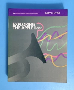 Exploring The Apple IIGS by Gary B. Little 1987 - Bild 1 von 5