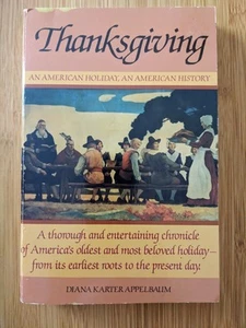 Thanksgiving: An American Holiday, an American History Diana K. Appelbaum PB VG - Picture 1 of 3