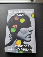 The Living Sea of Waking Dreams by Flanagan, Richard  1st UK edition signed