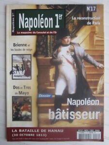 NAPOLEON 1er N° 17 /Dossier: Napoléon bâtisseur/ Brienne/bataille de Hanau 1813