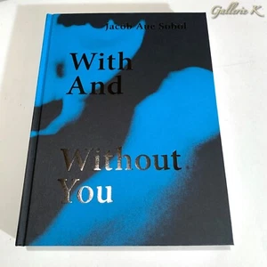SIGNED JACOB AUE SOBOL WITH AND WITHOUT YOU 2016 SUPER LABO 1st ED HC SHOWN - Picture 1 of 4