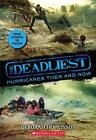 The Deadliest Hurricanes Then and Now (the Deadliest #2, Scholastic Focus): Volu