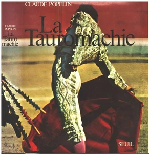La TAUROMACHIE de Claude POPELIN Illustré de Photos Dessins Vie des TOREROS 1970 - Picture 1 of 24