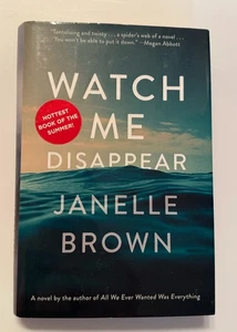 Watch Me Disappear by Janelle Brown 2017 Hardcover Excellent Condition Thriller - Imagen 1 de 5
