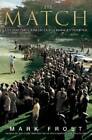 The Match: The Day the Game of Golf Changed Forever - Hardcover - GOOD