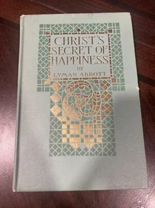 1907 Antique Book Christ's Secret Of Happiness Lyman Abbott (Margaret Armstrong) - Picture 1 of 14