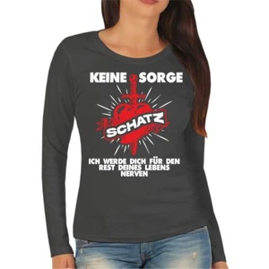 Frauen Longsleeve Keine Sorge Schatz freundin ehe hochzeit pärchen geschenk frau - Foto 1 di 3