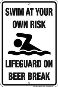 Swim At Your Own Risk, Lifeguard On Beer Break funny metal sign 305mm x 205mm - Picture 1 of 1