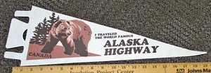 I Travelled the Alaska Highway, Alcan Alaska Canadá banderín genial coleccionable! - Imagen 1 de 3