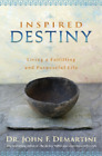 Dr. John F. Demartini Inspired Destiny (Paperback)