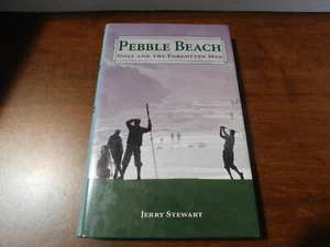 BOOK: "PEBBLE BEACH Golf and The Forgotten Men" BY JERRY STEWART--2005 - Picture 1 of 6