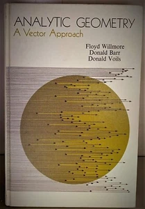 ANALYTIC GEOMETRY A vector Approach WILLMORE, BARR, VOILS - Picture 1 of 1