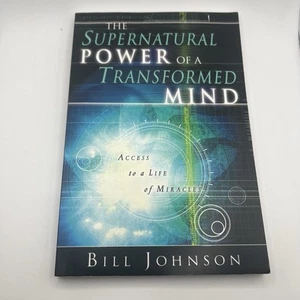Supernatural Power of the Transformed Mind by Bill Johnson (2005, PB) - Picture 1 of 9