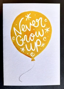 NEVER GROW UP GREETINGS CARD - Picture 1 of 6