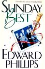 Sunday Best By Edward Phillips  Hardcover 1990