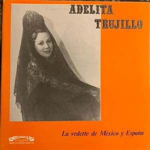 DOCUMENTAL SERIES -ADELITA TRUJILLO LA VEDETTE DE MEXICO Y ESPAÑA- MEXICAN LP - Picture 1 of 5