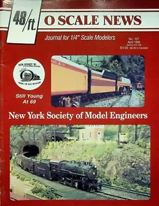O Scale News Magazine Ausgabe 127 April 1995 Journal for 1/4" Scale Modelers - Bild 1 von 2