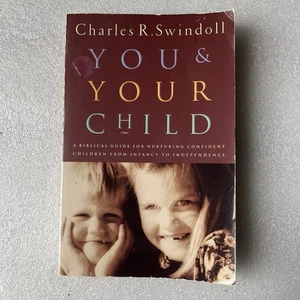 You & Your Child by Charles R. Swindoll (Thomas Nelson Company, 1998) PB - Bild 1 von 3