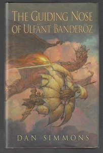 Dan Simmons / Guiding Nose of Ulfant Banderoz Signed Limited Edition 1st ed 2013 - Picture 1 of 2