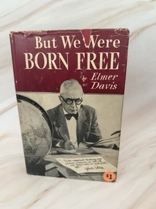 But We Were Born Free by Elmer Davis Hardcover 1954 - Imagen 1 de 11