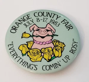 Orange County Fair 1983 Everything's Comin' Up Rosy Pig Roses Pinback Button - Imagen 1 de 2