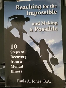 Reaching For The Impossible And Makiing It Paula A. Jones B.A. Mental Illness - Picture 1 of 7