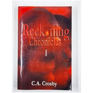 Reckoning Chronicles I by C. A. Crosby (2005, Paperback) - Foto 1 di 6