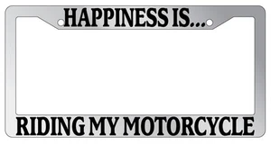 Chrome METAL License Plate Frame HAPPINESS IS...RIDING MY MOTORCYCLE - Bild 1 von 1