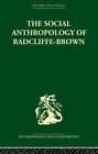 The Social Anthropology Of Radcliffe-Brown By Adam Kuper 1St Edition Hardcover
