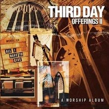 Offerings 2:All I Have to Give von Third Day | CD | Zustand gut - Bild 1 von 2