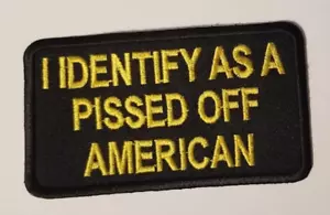I IDENTIFY AS A PISSED OFF AMERICANO Parche bordado hierro o cosido 2.25X4" - Imagen 1 de 2