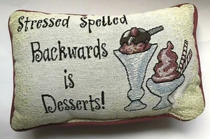 Pillow "Stressed Spelled Backwards Is Desserts" 12" x 8" Ice Cream Tapestry - Picture 1 of 4
