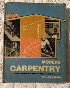 MODERN CARPENTRY BY WILLIS H. WAGNER HARDCOVER VERY GOOD CONDITION 1973 - Picture 1 of 7