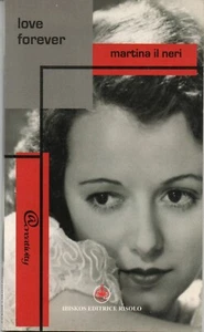 mx14 LOVE FOREVER Erzählung von Martina Neri - Ibiskos Verlag Risolo 2012 - Bild 1 von 1