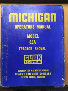 Vintage Clark Equipment Operator Manual ~ Model 85A Michigan Tractor Shovel Parts - Bild 1 von 6