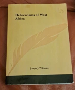 HEBREWISMS OF WEST AFRICA By Joseph J. Williams  - Bild 1 von 1