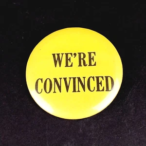 Vintage WE'RE CONVINCED Yellow 1.75" Blue Metal Pinback Button Pin - Picture 1 of 3