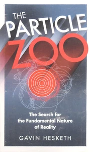 The Particle Zoo: The Search For The Fundamental Nature Of Reality (HB, 2016) - Picture 1 of 1