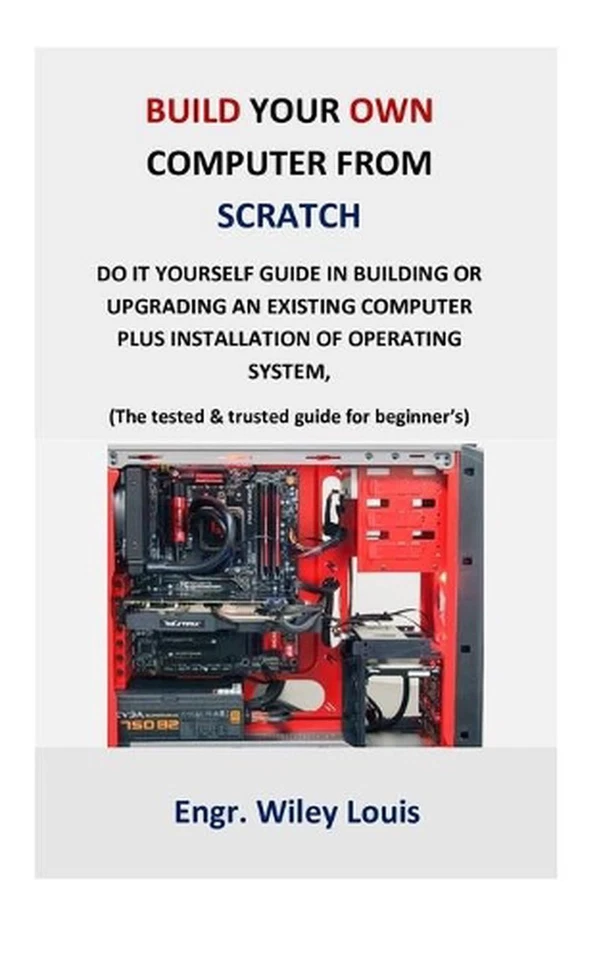 Build your own computer from scratch: Do it yourself guide in building or upgrad - Image 1 of 1
