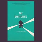 The Ghostlights: 'Exquisite' Sunday Independent by Murphy, Grinne Book The