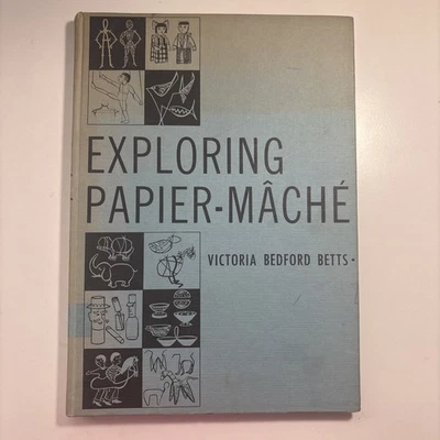 Exploring Papier Mache Hardcover VTG 1966 Book by Victoria Bedford Betts  - Image 1 of 4