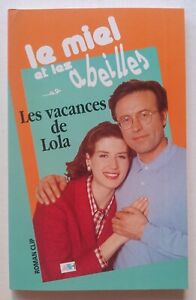 Livre Le Miel et Les Abeilles Tome 5 Les Vacances de Lola 1994 Première Édition 