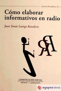 Cómo elaborar informativos en radio. NUEVO. ENVÍO URGENTE (Agapea) - Imagen 1 de 1