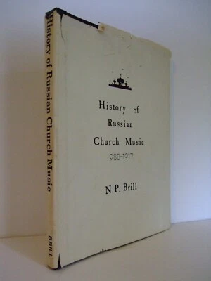 History of Russian Church Music 988 – 1917 by Nicholas Brill, 1982. SCARCE - Image 1 of 4