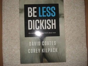 Corey Kilpack David Coates Be Less Dickish (Taschenbuch) Spur - Bild 1 von 1