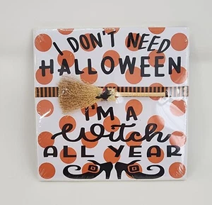 I Don't Need Halloween Decor Ceramic Tile Plaque Mini Broom & Easel - Picture 1 of 2
