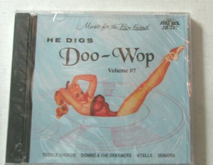 STILL-SEALED CD---- HE DIGS DOO-WOP VOL. 7 (MUSIC FOR THE BOYFRIEND SERIES) - Picture 1 of 2