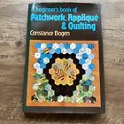 A Beginner's Book of Patchwork, Applique and Quilting Hardcover 1975