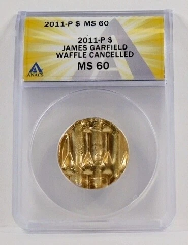 2011-P $1 James Garfield; Waffle Cancelled*Graded MS60 by ANACS Cover